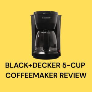 BLACK+DECKER 5-Cup Coffeemaker Review