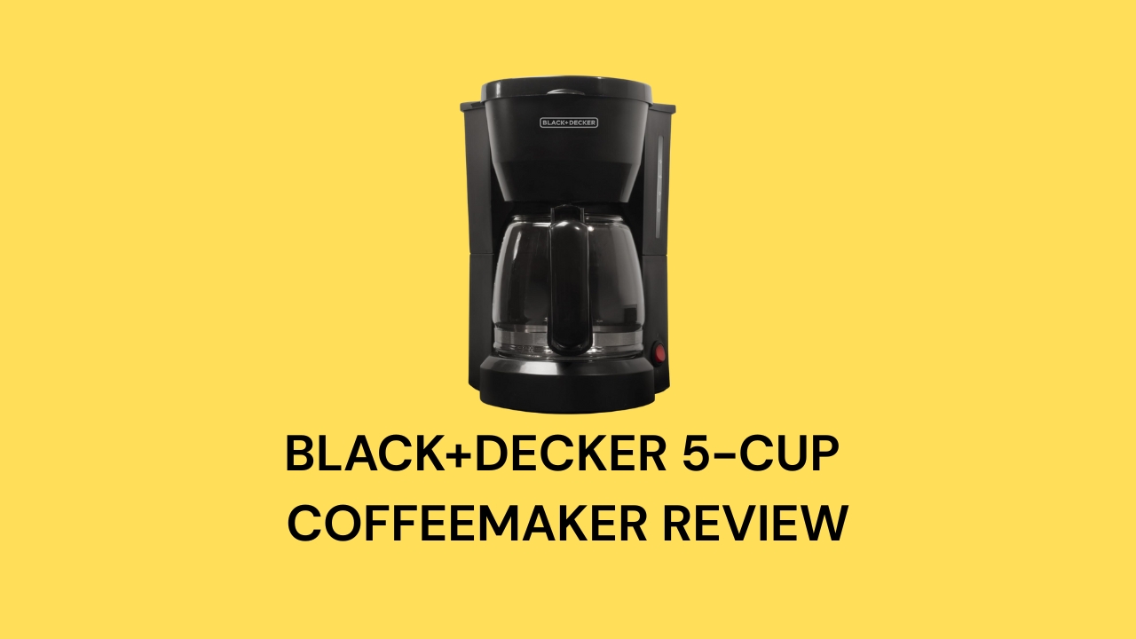 BLACK+DECKER 5-Cup Coffeemaker Review